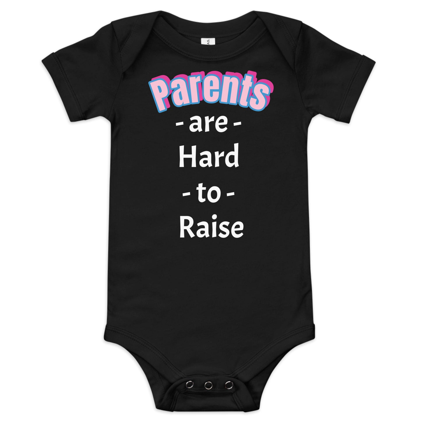 Parents are Hard to Raise - Baby short sleeve one piece