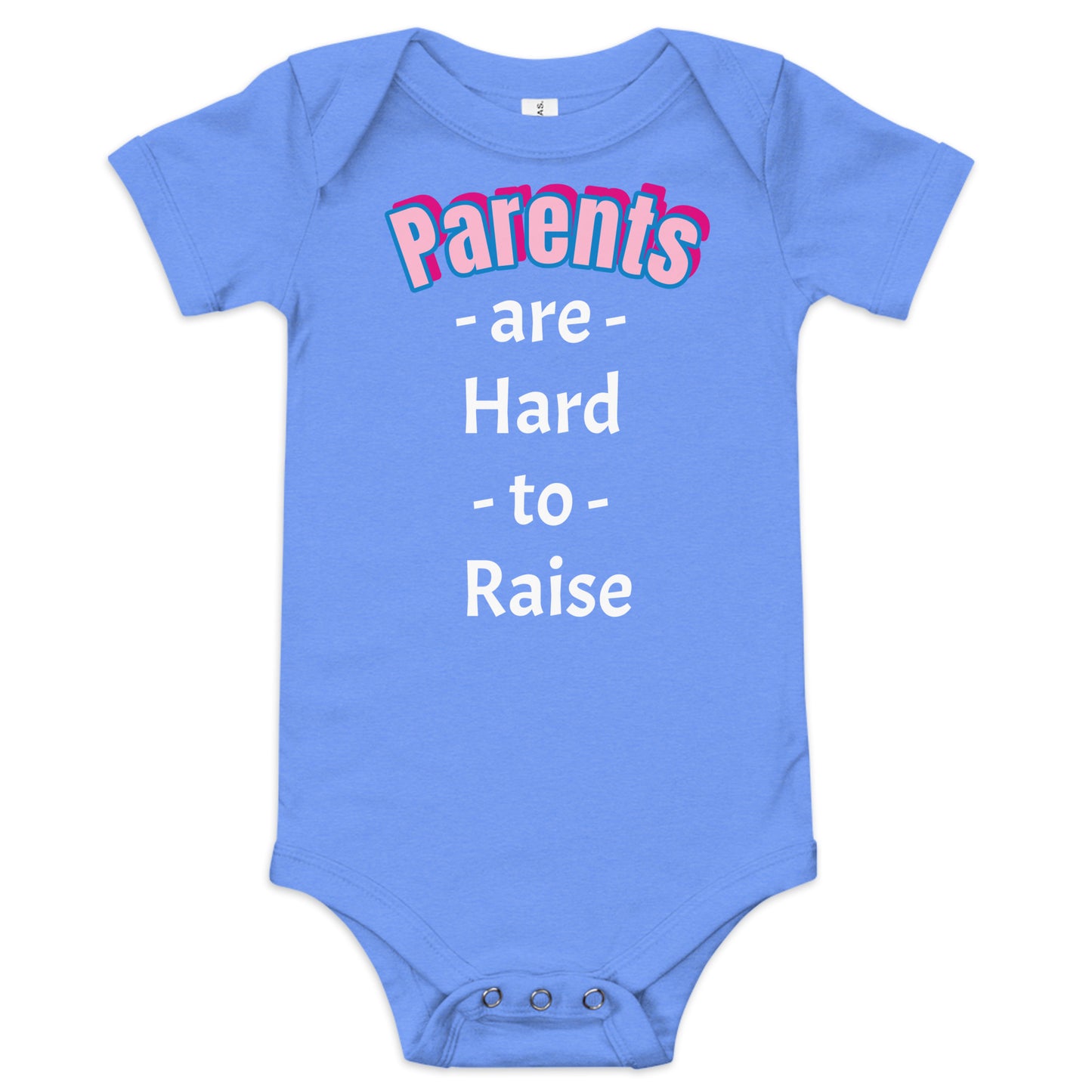 Parents are Hard to Raise - Baby short sleeve one piece