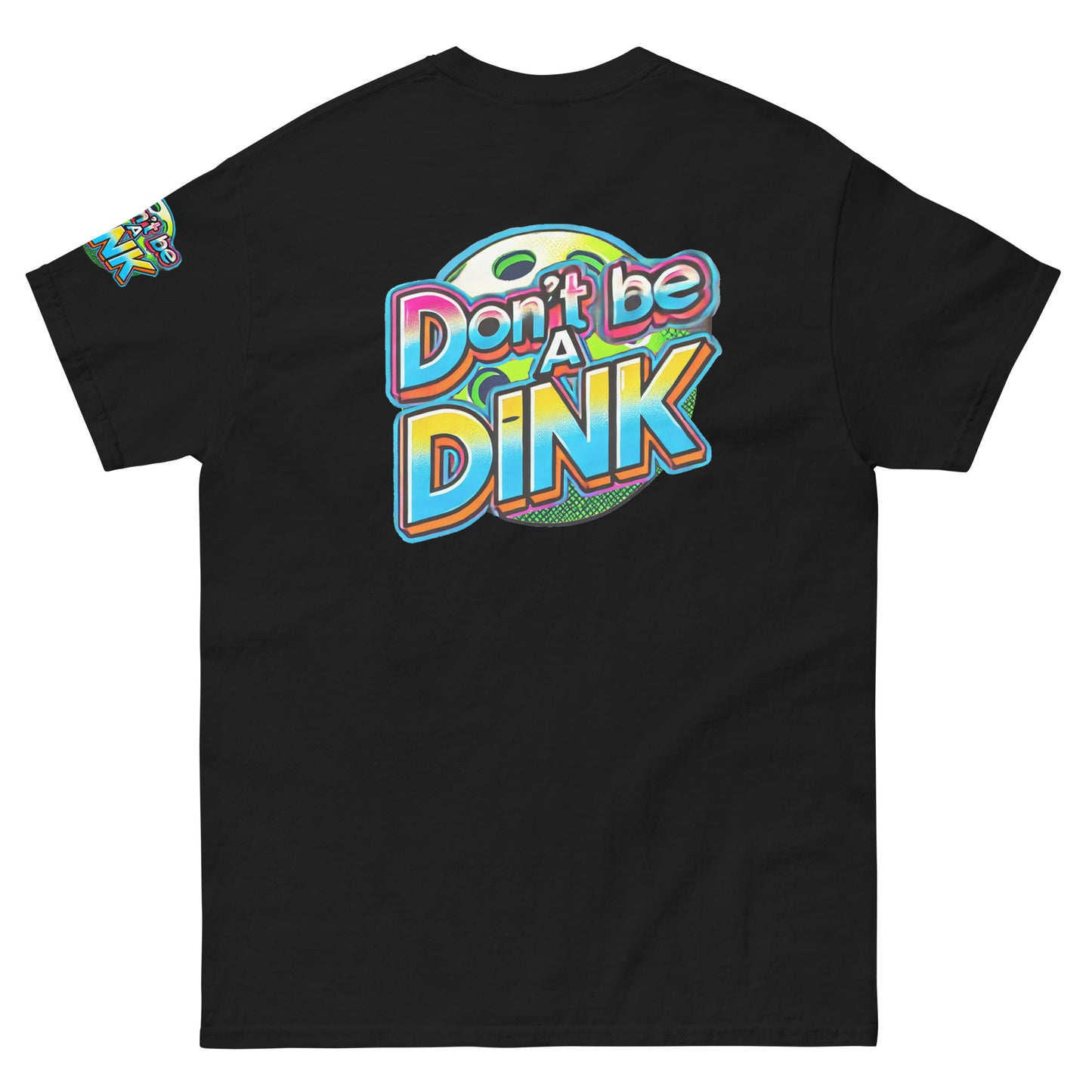 Don't be a Dink - Unisex Pickleball classic tee