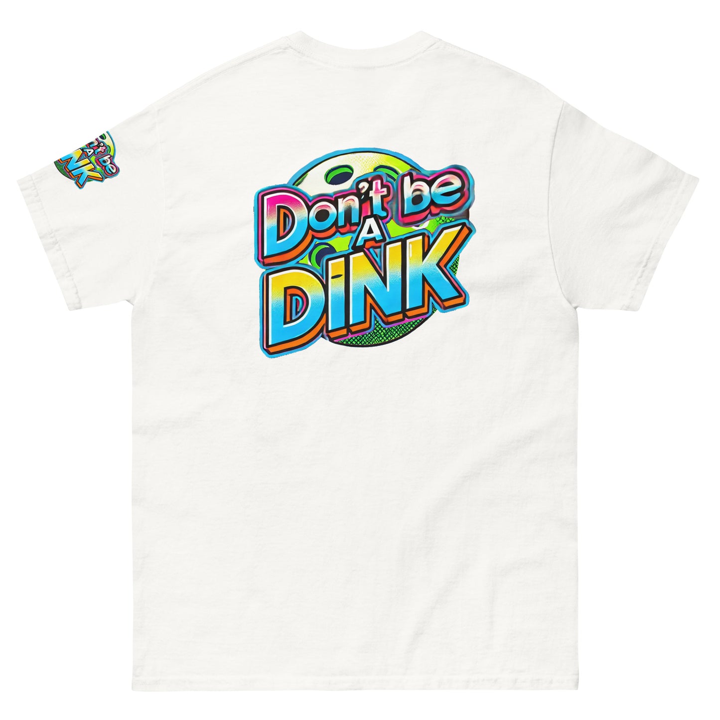 Don't be a Dink - Unisex Pickleball classic tee